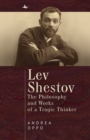 Lev Shestov : The Philosophy and Works of a Tragic Thinker - eBook
