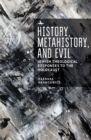 History, Metahistory, and Evil : Jewish Theological Responses to the Holocaust - eBook