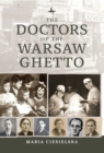 The Doctors of the Warsaw Ghetto - eBook