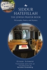 Siddur Hatefillah : The Jewish Prayer Book. Philosophy, Poetry, and Mystery - Book