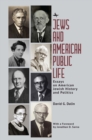 Jews and American Public Life : Essays on American Jewish History and Politics - eBook