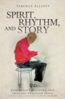 SPIRIT, RHYTHM, and STORY : Community Building and Healing through Song - eBook