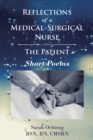 Reflections of a Medical-Surgical Nurse; The Patient; Short Poems - eBook