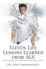 Eleven Life Lessons Learned from ALS : With Letters and Verses from the Valley of ALS - eBook