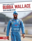 Biggest Names in Sports: Bubba Wallace: Auto Racing Star - Book