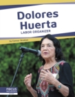Important Women: Dolores Huerta: Labor Organizer - Book