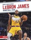 Biggest Names in Sports: LeBron James: Basketball Star - Book
