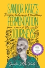 Sandor Katz's Fermentation Journeys : Recipes, Techniques, and Traditions from around the World - Book