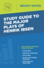 Study Guide to the Major Plays of Henrik Ibsen - eBook