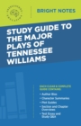 Study Guide to the Major Plays of Tennessee Williams - eBook