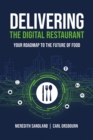 Delivering the Digital Restaurant : Your Roadmap to the Future of Food - Book