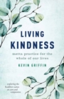 Living Kindness : Metta Practice for the Whole of Our Lives - Book