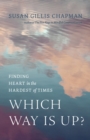 Which Way Is Up? : Finding Heart in the Hardest of Times - Book