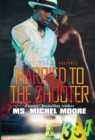 Married To The Shooter - Book