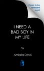 I Need A Bad Boy In My Life - Book