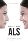 Living with ALS : The Daily Battle between Choosing Hope or Despair - eBook