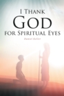 I THANK GOD FOR SPIRITUAL EYES - eBook