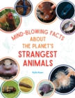 Mind-Blowing Facts About the Planet's Strangest Animals - Book