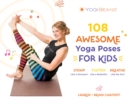 108 Awesome Yoga Poses for Kids : Stomp Like a Dinosaur, Flutter Like a Butterfly, Breathe Like the Sun - Book