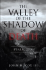 The Valley of the Shadow of Death : Psalm 23:4 - eBook