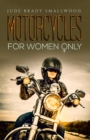 Motorcycles for Women Only - eBook