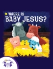 Where Is Baby Jesus? - eBook