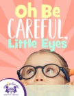 Oh Be Careful, Little Eyes - eBook