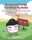 Bricks and Stones Can Break My Bones but Marshmallow Words Will Never Hurt Me! - eBook