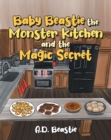 Baby Beastie the Monster Kitchen and the Magic Secret - eBook