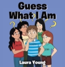 Guess What I Am - eBook
