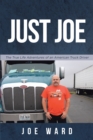 Just Joe : True Life Adventures of an American Truck Driver - eBook