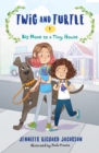 Twig and Turtle 1: Big Move to a Tiny House - eBook