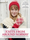 Knits from Around Norway : Over 40 Traditional Knitting Patterns Inspired by Norwegian Folk-Art Collections - Book