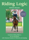 Riding Logic : Transform Riding Skills to Art on Horseback with Classical Lessons in Flatwork and Jumping - eBook