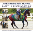 The Dressage Horse Optimized with the Masterson Method : Developing and Preserving the Equine Athlete through Effective, Sport-Specific Bodywork - eBook