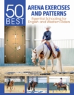50 Best Arena Exercises and Patterns : Essential Schooling for English and Western Riders - eBook