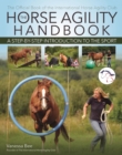 The Horse Agility Handbook (New Edition) : A Step-by-Step Introduction to the Sport - Book