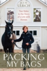 Packing My Bags : Two Sides to the Story of a Life with Horses - eBook