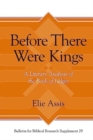 Before There Were Kings : A Literary Analysis of the Book of Judges - Book