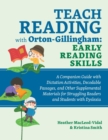 Teach Reading with Orton-Gillingham: Early Reading Skills : A Companion Guide with Dictation Activities, Decodable Passages, and Other Supplemental Materials for Struggling Readers and Students with D - eBook