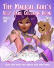 Magical Girl's Self-Care Coloring Book : Color Your World and Embrace Your Inner Power - Book