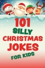 101 Silly Christmas Jokes For Kids - Book