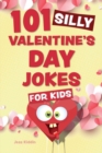 101 Silly Valentine's Day Jokes For Kids - Book