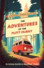 The Adventures of the Plott Family: A Decodable Stories Collection : 6 Chaptered Stories for Practicing Phonics Skills and Strengthening Reading Comprehension and Fluency (Reading Tools for Kids with - eBook