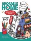 Adorable Home Coloring Book : A Kawaii Collection of Cute and Creative Tiny Homes (Coloring Book for Adults) - Book