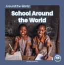Around the World: School Around the World - Book
