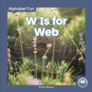 Alphabet Fun: W is for Web - Book