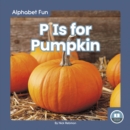 Alphabet Fun: P is for Pumpkin - Book