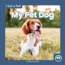I Got a Pet! My Pet Dog - Book