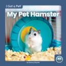 I Got a Pet! My Pet Hamster - Book